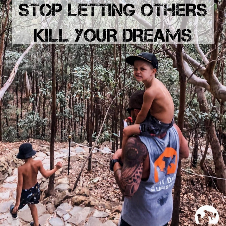 Stop letting others kill your dreams