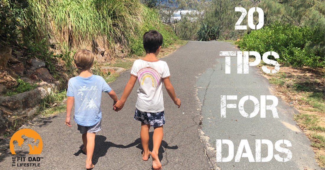 20 Tips For Dads on raising kids!