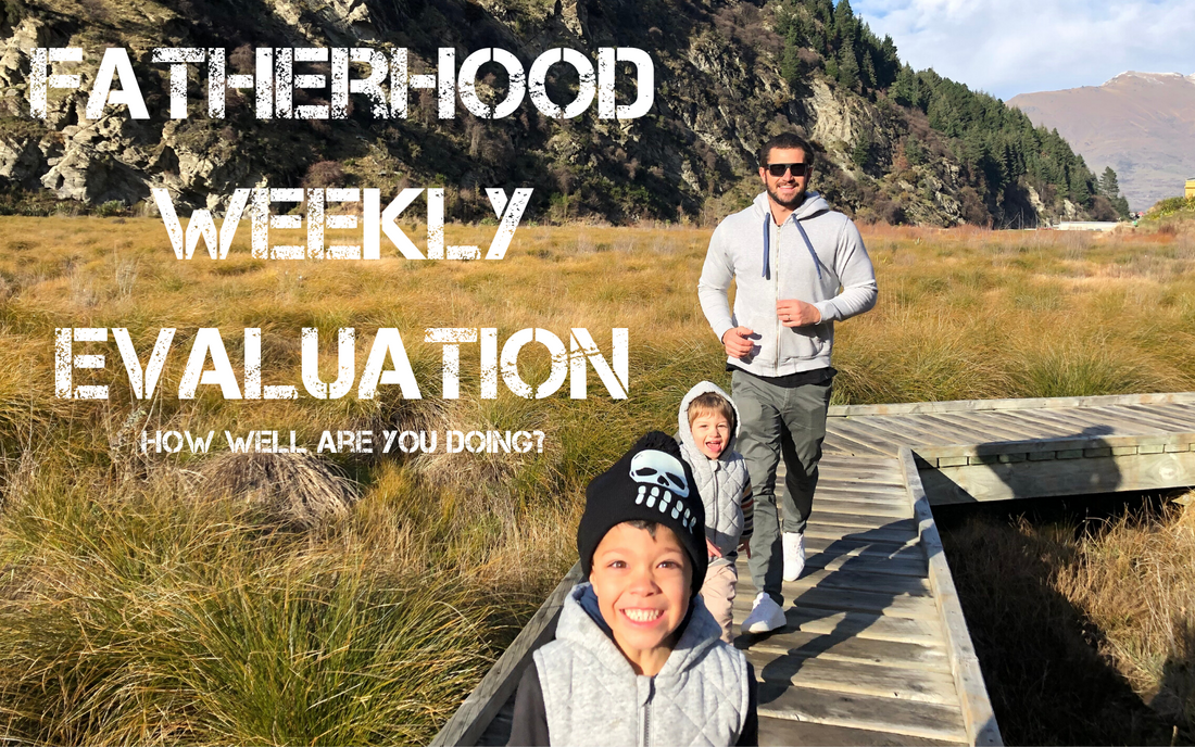 Evaluate Your Week As A Father