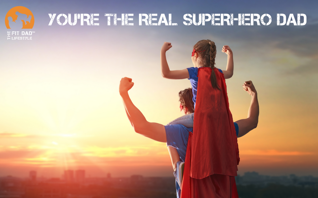 Dad, You're the real superhero