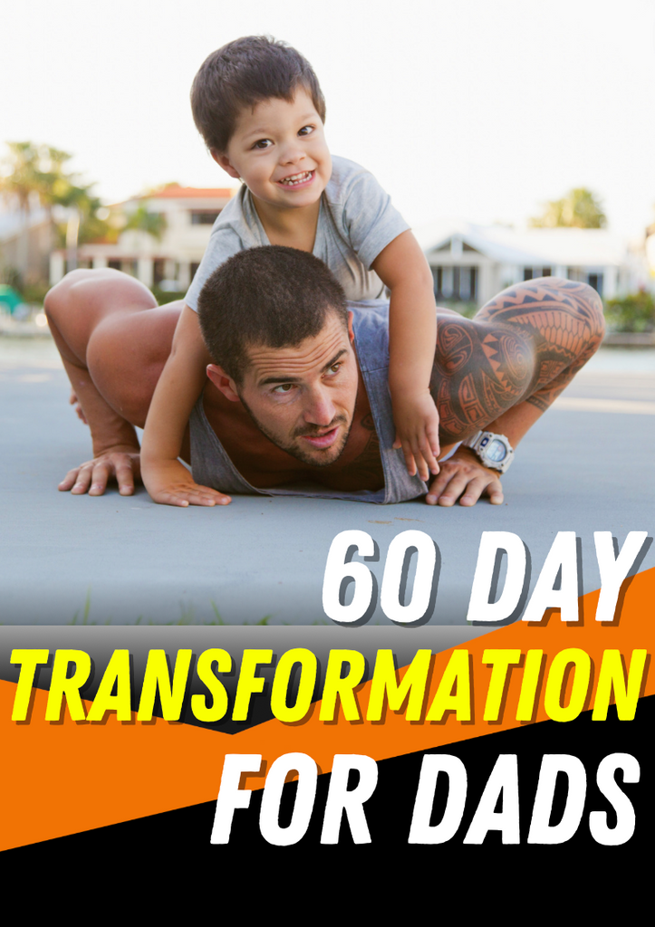 60 Day Transformation for Dads